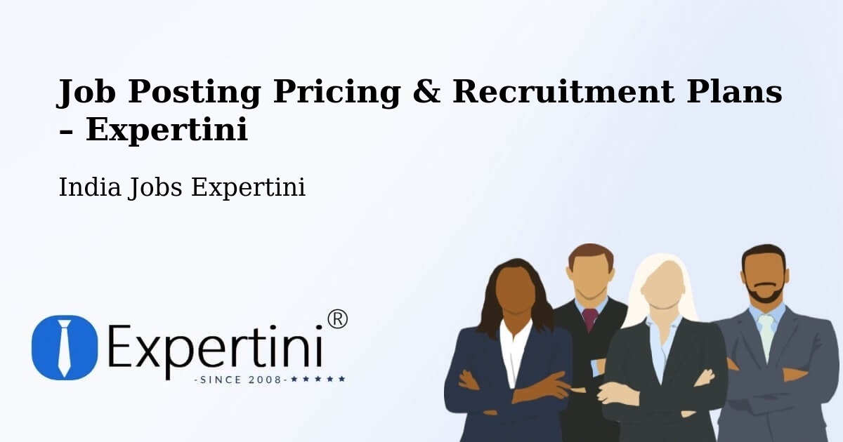Job Posting Pricing & Recruitment Plans – Ajmer - Ajmer, India Jobs Expertini